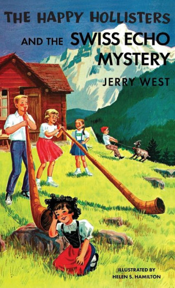 The Happy Hollisters And The Swiss Echo Mystery: Hardcover Special Edition - 9781949436150