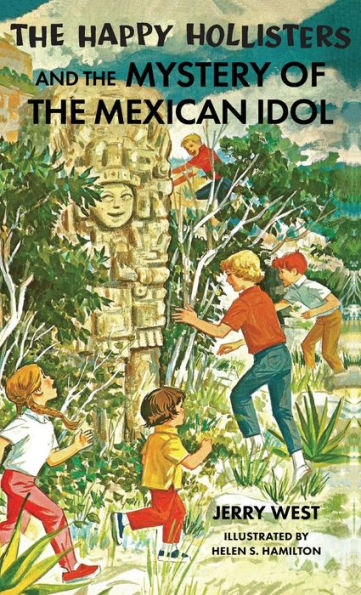 The Happy Hollisters And The Mystery Of The Mexican Idol: Hardcover Special Edition - 9781949436211