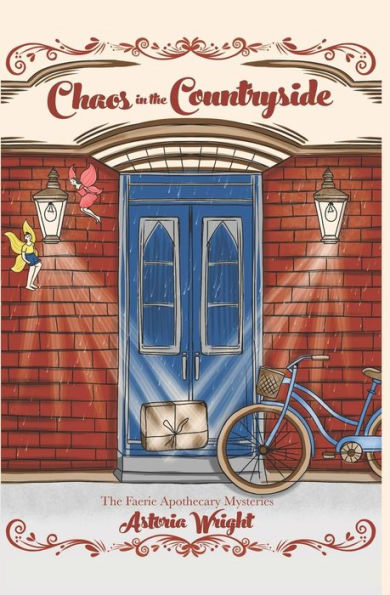 Chaos in the Countryside: The Novella Prequel to The Faerie Apothecary Mysteries (The Faerie Apothecary Cozy Mysteries)
