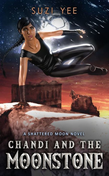 Chandi and the Moonstone (The Shattered Moon Series)