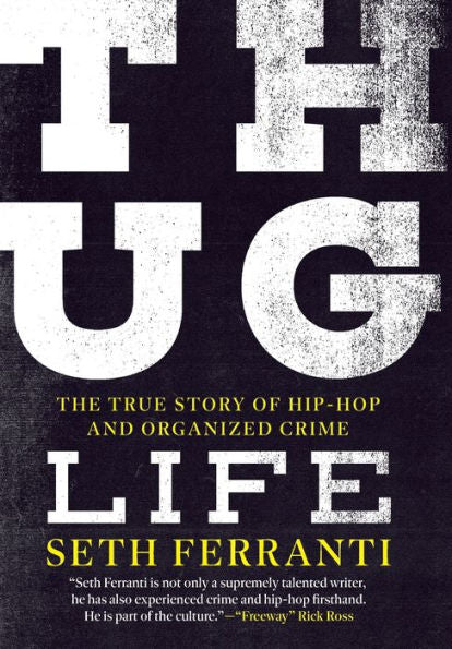 Thug Life: The True Story Of Hip-Hop And Organized Crime