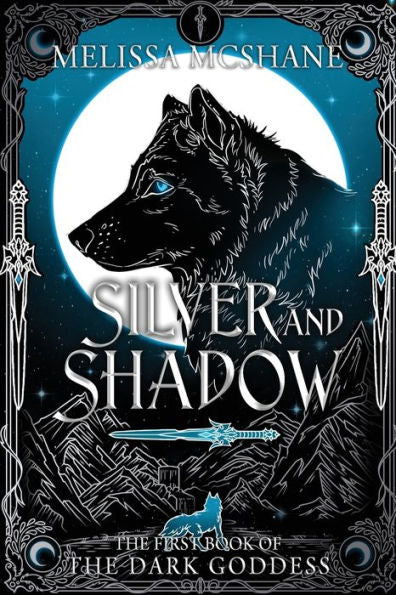 Silver And Shadow: The First Book Of The Dark Goddess (The Books Of The Dark Goddess) - 9781949663792