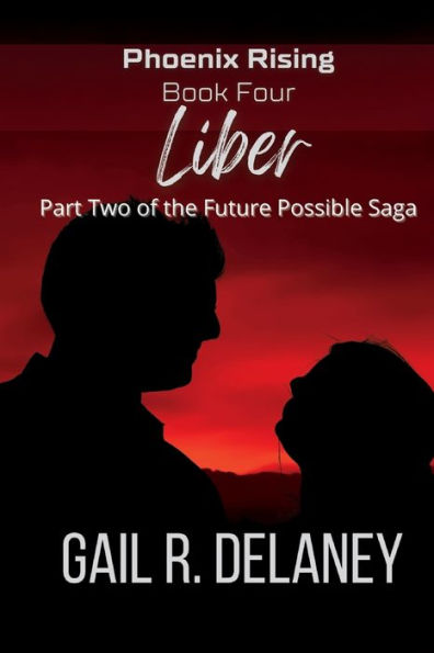 Liber (Phoenix Rising - Part Two Of The Future Possible Saga) - 9781949705799