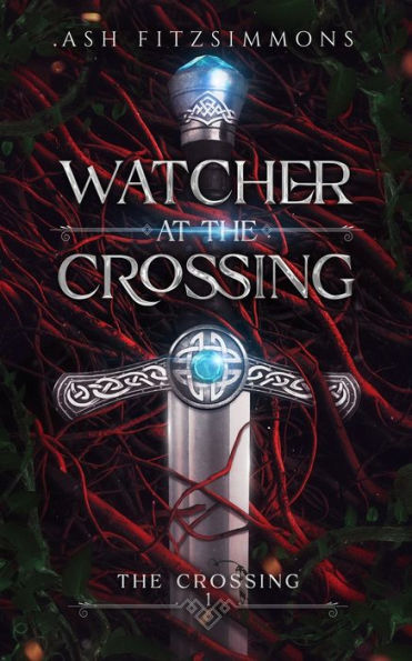 Watcher At The Crossing: The Crossing, Book One - 9781949861518