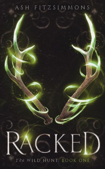 Racked: The Wild Hunt, Book One - 9781949861532