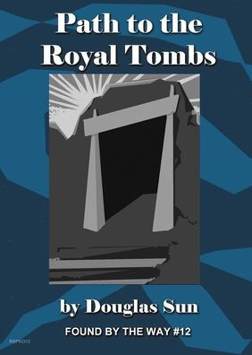 Path To The Royal Tombs: Found By The Way #12