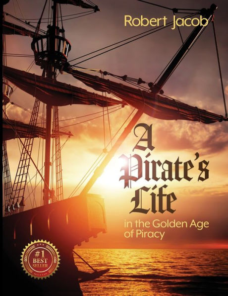 A Pirate's Life In The Golden Age Of Piracy