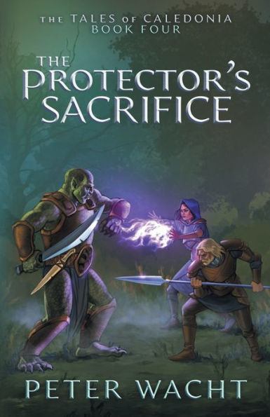 The Protector's Sacrifice (The Tales Of Caledonia) - 9781950236244