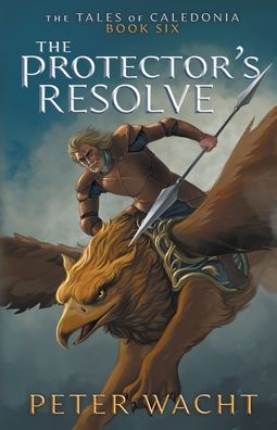 The Protector's Resolve (The Tales Of Caledonia) - 9781950236282