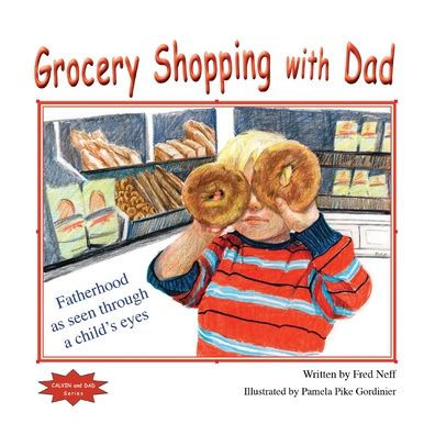 Grocery Shopping With Dad (Calvin And Dad) - 9781950323975