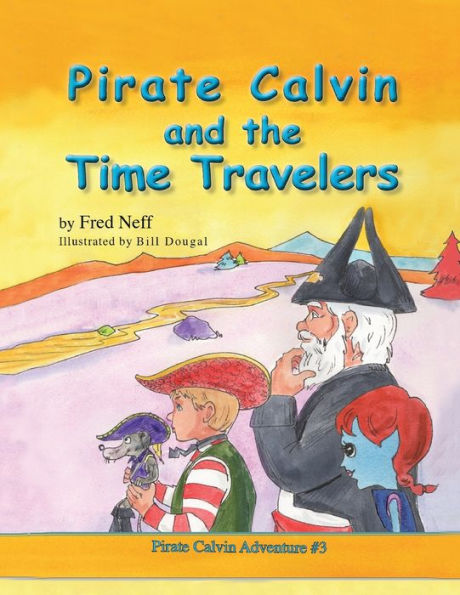 Pirate Calvin And The Time Travelers - 9781950323999