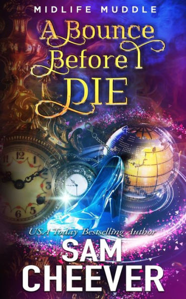 A Bounce Before I Die: A Rollicking Paranormal Women's Fiction Adventure (Midlife Muddle)