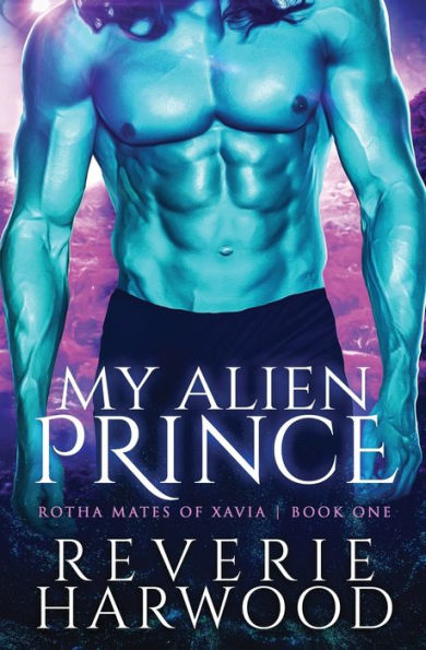 My Alien Prince (Rotha Mates Of Xavia) - 9781950439782