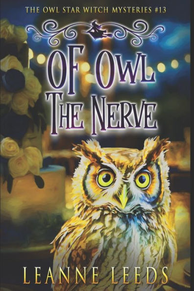 Of Owl The Nerve (The Owl Star Witch Mysteries) - 9781950505876