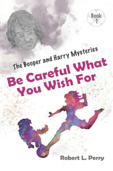 Be Careful What You Wish For (Booper and Harry)