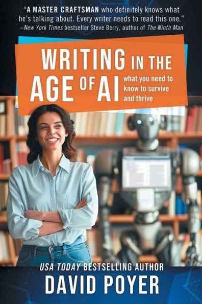 Writing In The Age Of Ai: What You Need To Know To Survive And Thrive - 9781950668182