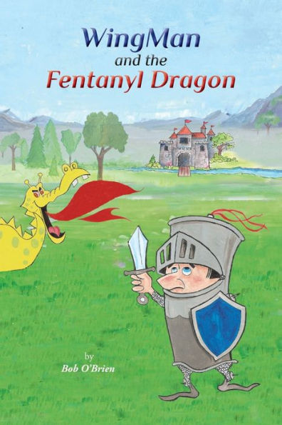 Wingman And The Fentanyl Dragon - 9781950768851
