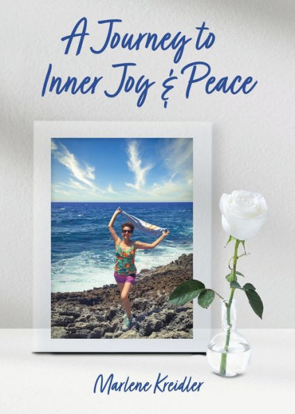 A Journey To Inner Joy And Peace - 9781950794416