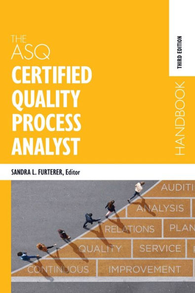 The Asq Certified Quality Process Analyst Handbook