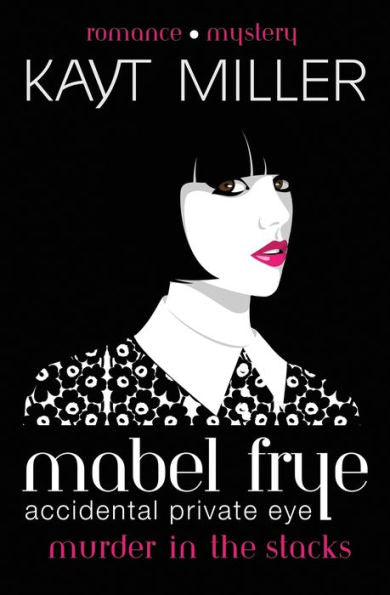 Mabel Frye: Murder In The Stacks: Accidental Private Eye (Mabel Frye: Accidental Private Eye)
