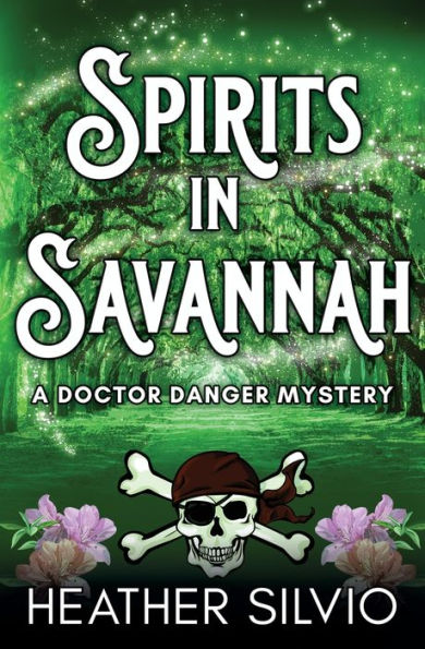 Spirits In Savannah (A Doctor Danger Mystery) - 9781951192242