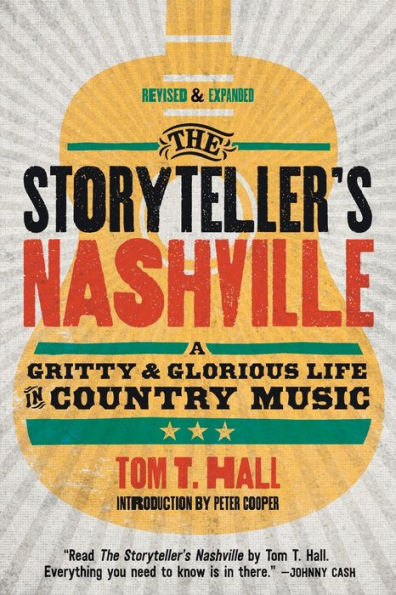 The Storyteller's Nashville: A Gritty & Glorious Life In Country Music - 9781951217037