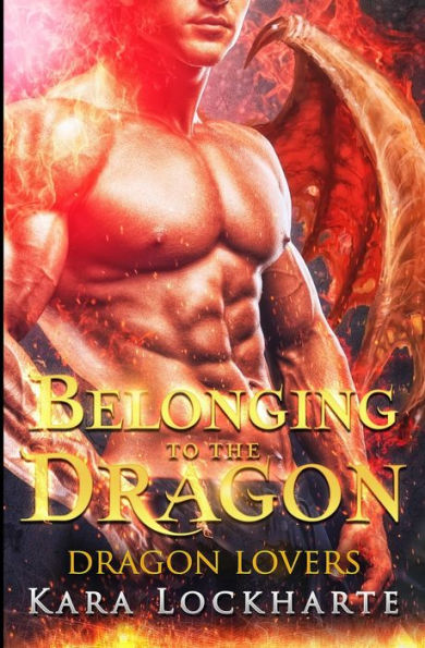 Belonging to the Dragon: Lick of Fire (Dragon Lovers)