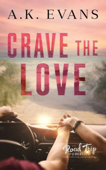 Crave The Love (Road Trip Romance) - 9781951441821
