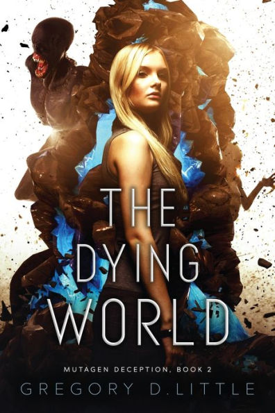 The Dying World (Mutagen Deception) - 9781951445430