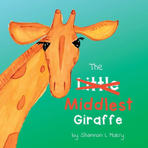 The Middlest Giraffe - 9781951521417