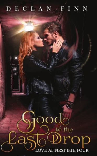 Good To The Last Drop: Love At First Bite Book Four - 9781951768799