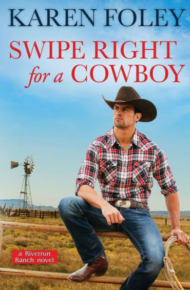 Swipe Right For A Cowboy (Riverrun Ranch)