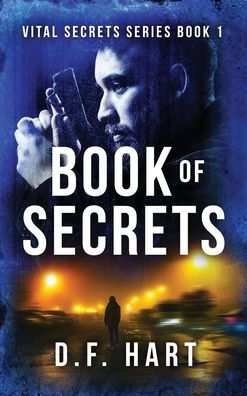 Book Of Secrets: Vital Secrets, Book One - 9781952008634