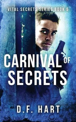 Carnival Of Secrets: Vital Secrets, Book Five - 9781952008672