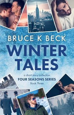 Winter Tales (Bruce K Beck's Four Seasons Series)