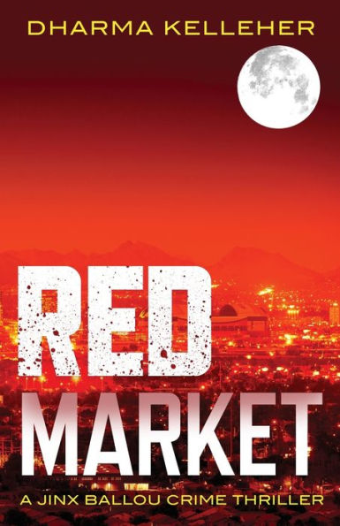 Red Market: A Jinx Ballou Crime Thriller (Jinx Ballou Bounty Hunter Series) - 9781952128295