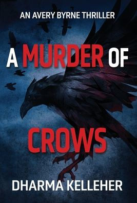 A Murder Of Crows: An Avery Byrne Thriller (Avery Byrne Tattooed Vigilante) - 9781952128370