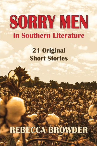 Sorry Men In Southern Literature: 21 Original Short Stories - 9781952248733