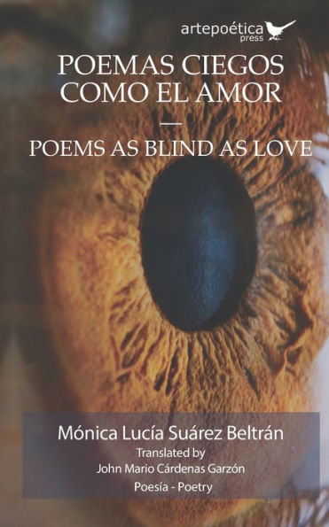 Poemas Ciegos Como El Amor — Poems As Blind As Love (Spanish Edition)