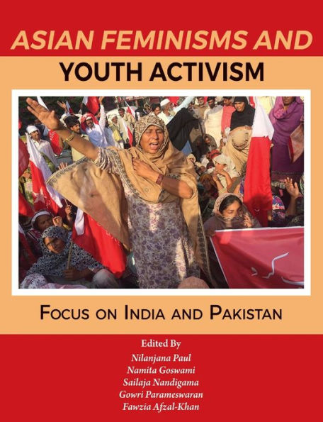 Asian Feminisms And Youth Activism: Focus On India And Pakistan