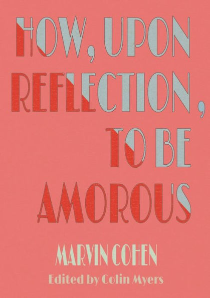 How, Upon Reflection, To Be Amorous - 9781952386725