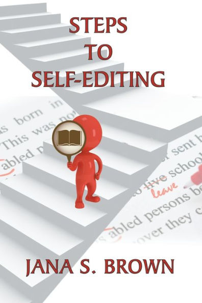 Steps To Self-Editing (Common Sense Writing And Publishing)