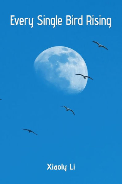 Every Single Bird Rising - 9781952593475