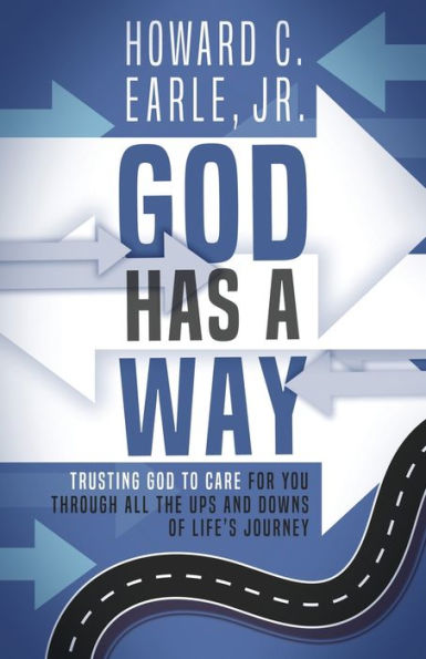 God Has A Way: Trusting That God Is Caring For You Even When It Doesn'T Feel Like It