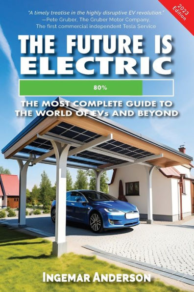 The Future Is Electric: The Most Complete Guide To The World Of Evs