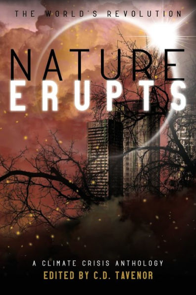 Nature Erupts: A Climate Crisis Anthology - 9781952706363