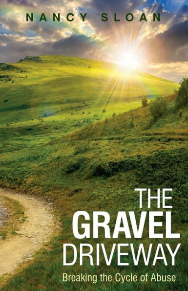 The Gravel Driveway: Breaking The Cycle Of Abuse - 9781952714610