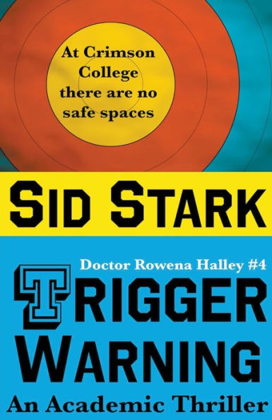 Trigger Warning: An Academic Thriller (Doctor Rowena Halley)