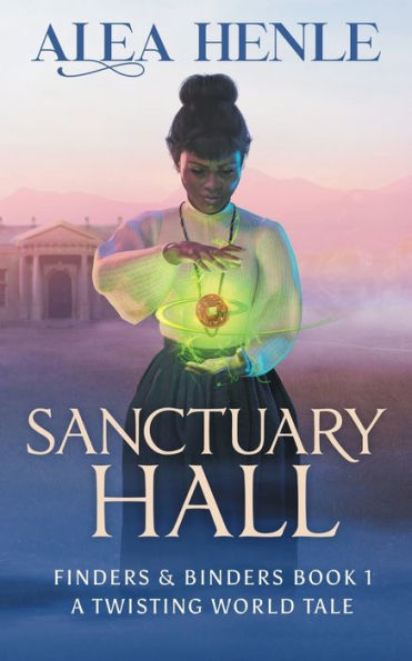 Sanctuary Hall: A Twisting World Tale (Finders & Binders 1) - 9781952735165