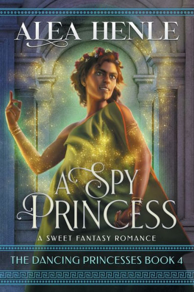 A Spy Princess: A Sweet Fantasy Romance - 9781952735202